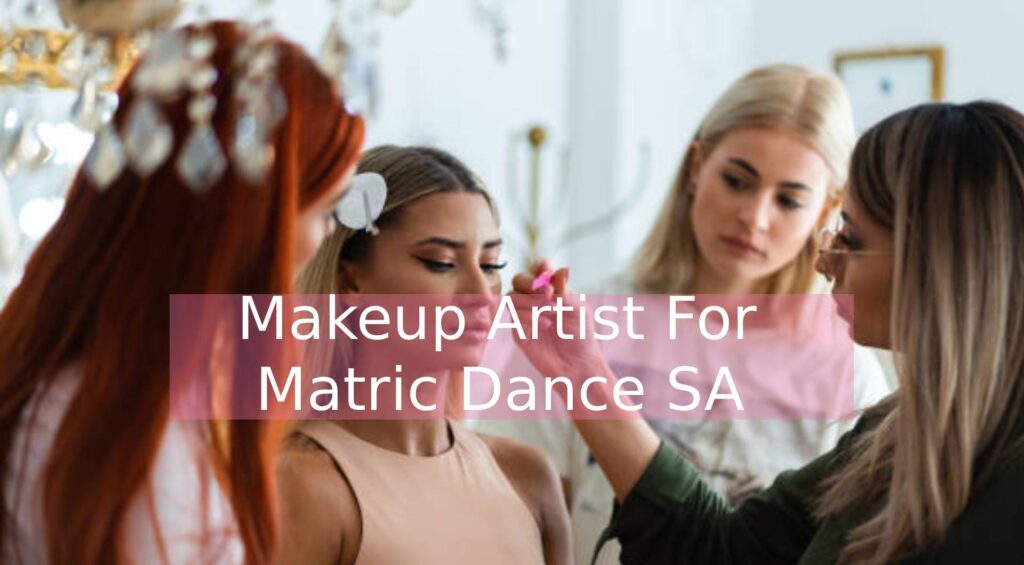 Makeup Artist For Matric Dance Johannesburg, South Africa