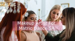 Makeup Artist For Matric Dance Johannesburg, South Africa