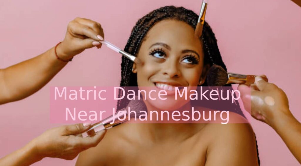 Matric Dance Makeup Near Sandton South Africa